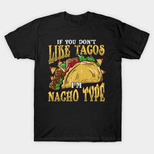 Cinco de Mayo Nachos Nacho Humor Quote Mexican Food T-Shirt